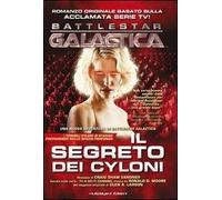 Il segreto dei Cyloni. Battlestar galactica