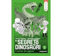 Il segreto dei dinosauri. L' arrivo dei giganti (Vol. 1)