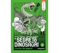 Il segreto dei dinosauri. Vol. 1: L' arrivo dei giganti