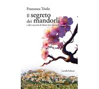 Il segreto dei mandorli e altri racconti di Motta San Giovanni -