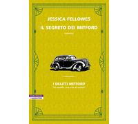 Il segreto dei Mitford. I delitti Mitford - Fellowes Jessica