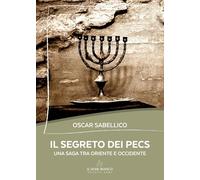 Il segreto dei Pecs. Una saga tra Oriente e Occidente