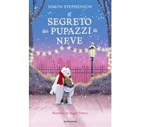 Il segreto dei pupazzi di neve. Ediz. a colori