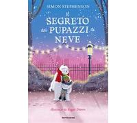 Il segreto dei pupazzi di neve. Ediz. a colori