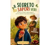 Il segreto dei sapori veri: Un morso alla volta