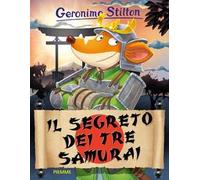 Il segreto dei tre samurai. Ediz. illustrata