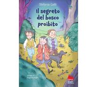 Il segreto del bosco proibito – Gallucci