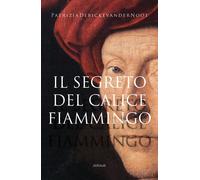 Segreto Del Calice Fiammingo - Patrizia Debicke van der Noot - 2022