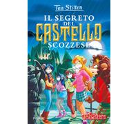 Il segreto del castello scozzese. Ediz. illustrata - Stilton Tea