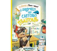 Il segreto del castoro Dentone. Nuova ediz.