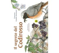 Il segreto del Codirosso. Storie di Querciantica - 2017 - Alkemia