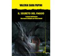 Il segreto del faggio. I misteri dell'Amiata. Una nuova indagine per Anna ...