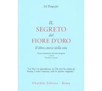 Il segreto del fiore d'oro. Il libro cinese della vita
