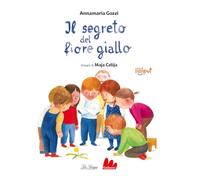 Il segreto del fiore giallo. Ediz. a colori