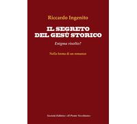 Il segreto del Gesù storico. Enigma risolto? - [Il Ponte Vecchio]