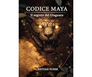 Il segreto del Giaguaro. Codice Maya (Vol. 1)