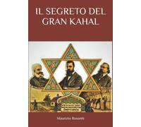 IL SEGRETO DEL GRAN KAHAL di Maurizio Rossetti, 2022, Indipendently Published