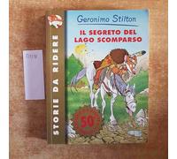 Il segreto del lago scomparso. Ediz. illustrata