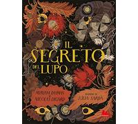 Il segreto del lupo. Ediz. a colori - Dahman Myriam, Digard Nicolas