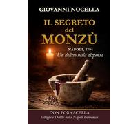 Il Segreto del Monzù: Napoli, 1794. Un delitto nella dispensa