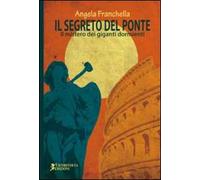 Il segreto del ponte (Il mistero dei giganti dormienti)