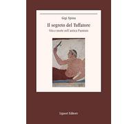 Il segreto del Tuffatore. Vita e morte nell'antica Paestum