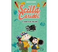 Il segreto del vulcano. Scilla e Cariddi (Vol. 2) Storie divertenti con protagonisti della mitologia