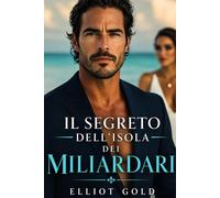 Il segreto dell’isola dei miliardari: Una storia d’amore