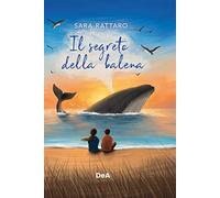 Libri Sara Rattaro - Il Segreto Della Balena