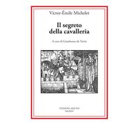 Il segreto della cavalleria - Michelet Victor-Emile
