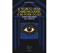 Il Segreto delle Chiaroveggenza e dei Poteri Occulti - [Venexia]