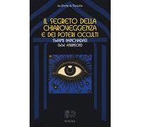 Il segreto della chiaroveggenza e dei poteri occulti - Atkinson William Walker