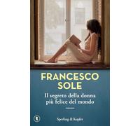 Il segreto della donna più felice del mondo