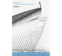 Il segreto della fontana blu. Ediz. illustrata