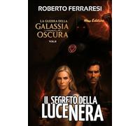 Il segreto della Luce Nera: La Guerra della Galassia Oscura