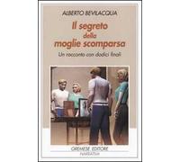 Il segreto della moglie scomparsa. Un racconto con dodici finali