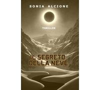 IL SEGRETO DELLA NEVE: THRILLER