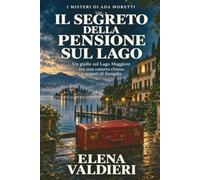 Il segreto della pensione sul lago: Un giallo sul Lago Maggiore tra una camera chiusa e segreti di famiglia