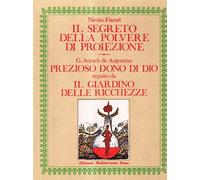 Il segreto della polvere di proiezione-Prezioso dono di Dio. Il giardino d...