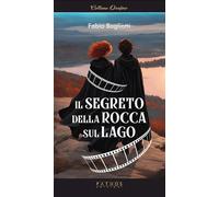 Il segreto della rocca sul lago [Paperback] [Mar 14, 2025] Bogliotti, Fabio