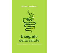 Il segreto della salute. Microbiota sano e corretta alimentazione