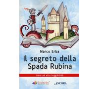 Il segreto della spada rubina. Ediz. ad alta leggibilità - 2020 -