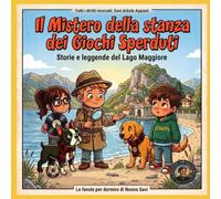 IL SEGRETO DELLA STANZA DEI GIOCHI SPERDUTI: Storie e leggende del Lago Maggiore