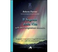 Il segreto della vita nella bio-integrazione dinamica. Da Ippocrate ai tempi moderni, il viaggio dell'uomo triadico oltre i confini della scienza casualistica