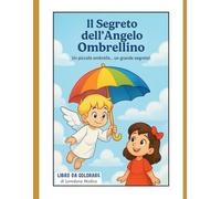 IL SEGRETO DELL'ANGELO (CUSTODE) OMBRELLINO: Un piccolo ombrello... un grande segreto!