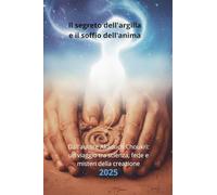 Il segreto dell'argilla e il soffio dell'anima