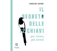 Il segreto delle 12 chiavi per vivere più sereni