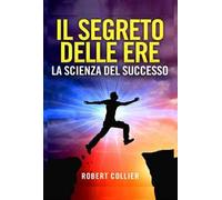 Il segreto delle ere: la scienza del successo