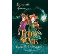 Il segreto delle gemelle. Fairy Oak. Nuova ediz.. Vol. 1