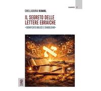 Il segreto delle lettere ebraiche. Significato biblico e simbolismo